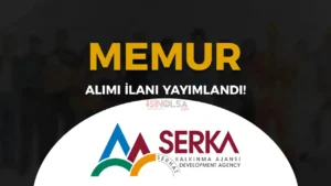 SERKA KPSS Puanı ile Memur Alımı Yapılacak!