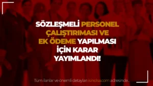 Sözleşmeli Personel Çalıştırılması ve Ek Ödeme Yapılmasına Dair Karar Yayımlandı