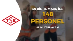 TSE  50 Bin TL Maaş İle 148 Mühendis Alımı Başvurusu Başladı!