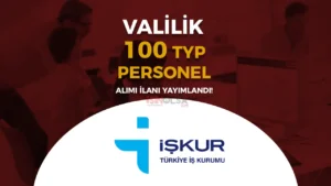 Valilik 100 TYP Personel Alımı ( Temizlik İşleri ) İlanı Yayımlandı!