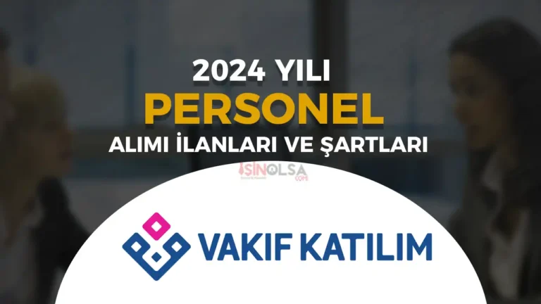 Vakıf Katılım Bankası 2024 Personel Alım İlanları ve Başvuru Şartları