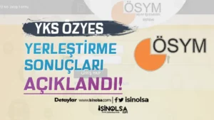 ÖSYM Duyuru: YKS Kapsamında ÖZYES Yerleştirme Sonuçları Açıklandı!