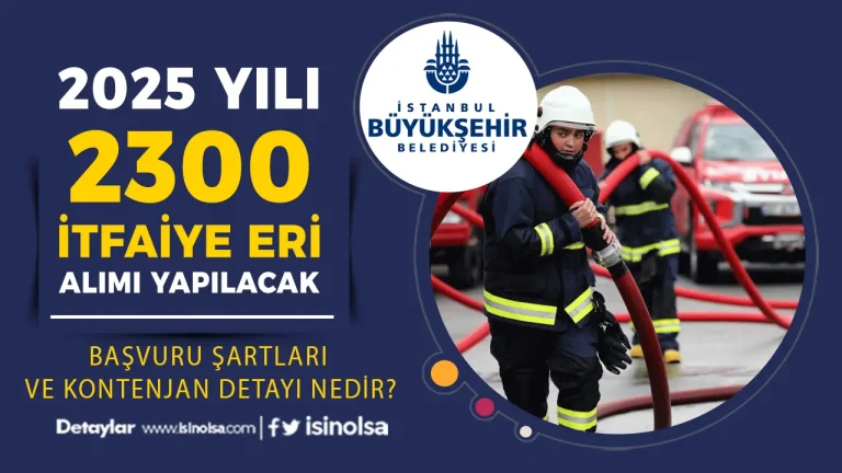 İBB 2025 Yılı 2 Bin 300 İtfaiye Eri Alımı Yapacak! Şartlar Nedir?