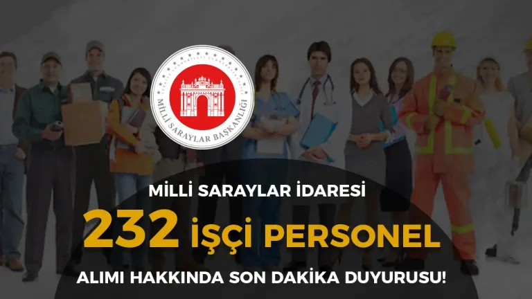 Milli Saraylar İdaresi 232 İşçi Personel Sonuçları ve Taban KPSS Açıklandı!