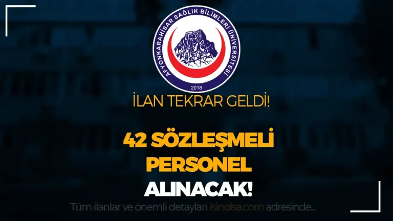 Afyonkarahisar Sağlık Bilimleri Üniversitesi 42 Sözleşmeli Personel Alımı Yapılacak!