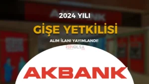 Akbank Gişe Yetkilisi Alımı Güncel İş İlanı 2025 Şartları