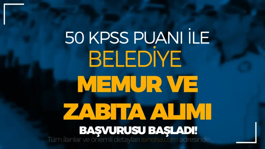 belediye 50 kpss ile memur alimi basvurusu