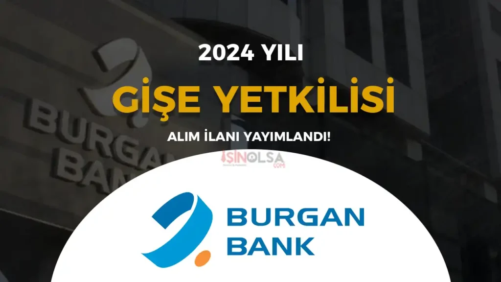 burgank bank gise yetkilisi alimi