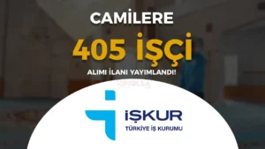 Camilere 4 Şehir’de 405 İUP Personel Alımı Yapılacak!