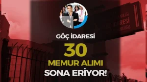 Göç İdaresi 30 Memur Alımı Başvurusu ( Göç Uzman Yardımcısı )