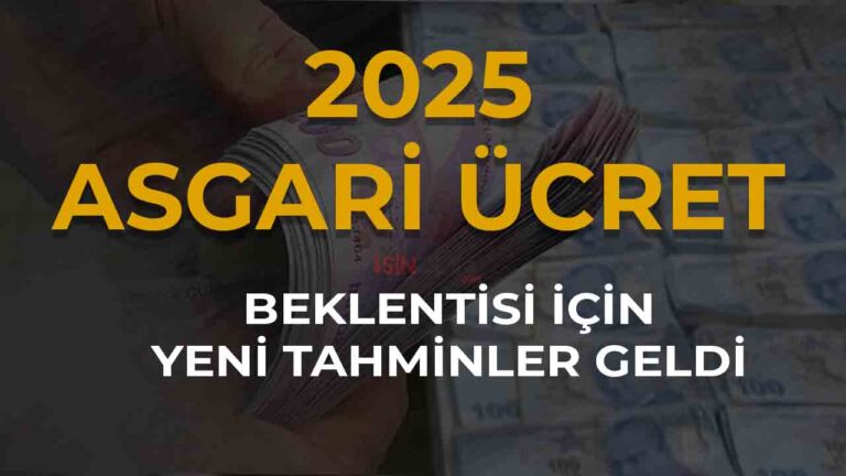 2025 Asgari Ücret Zammı Ne Kadar Olacak? İşte Öne Çıkan Tahminler ve Beklentiler