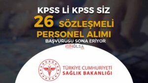 Sağlık Bakanlığı KPSS li KPSS siz Sözleşmeli 26 Personel Alımı Sona Eriyor