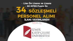 İzmir Katip Çelebi Üniversitesi ( İKCÜ ) 34 Sözleşmeli Personel Alımı