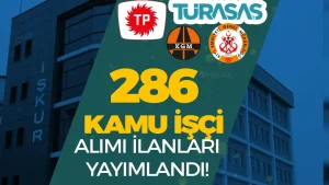 KEGM, TÜRASAŞ, KGM, TPAO 286 Kamu İşçi Alımı Başvurusu Bitiyor!