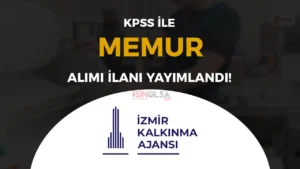 İzmir Kalkınma Ajansı ( İZKA ) KPSS İle Memur Alacak!