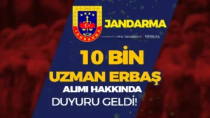 Jandarma 10 Bin Uzman Erbaş Alımı Hakkında Duyuru Yayımladı!