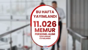 Kamuya Bu Hafta Yayımlandı! 11.026 Memur Personel Alımı Yapılacak