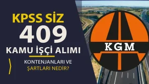 Karayolları ( KGM ) 409 Kamu İşçi Alımı Kontenjan Dağılımı ve Şartları