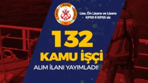 Kıyı Emniyeti 132 Kamu İşçi Personel Alımı İlanı – Lise, Ön Lisans ve Lisans