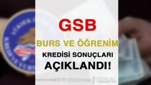 GSB Burs ve Öğrenim Kredisi Başvuru Sonuçları Açıklandı