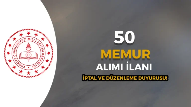 MEB 50 Memur Alımı Hakkında İptal ve Düzeltme İlanı Yayımladı!