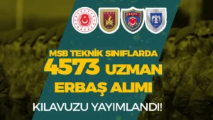 MSB 2024/3 Teknik Sınıflarda 4573 Uzman Erbaş Alımı İlanı! KKK, HKK, DKK