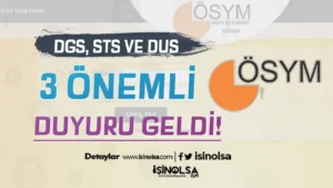 ÖSYM 3 Önemli Duyuru Yayımladı! ( DGS, STS ve DUS )