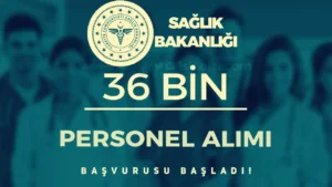 Sağlık Bakanlığı 36 Bin Personel Alımı 2024 Yılı Başvurusu Başladı!