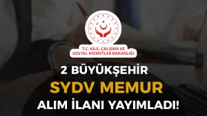 Aile Bakanlığı 2 Büyükşehir SYDV Memur Alımı ( Sosyal Yardım Görevlisi )