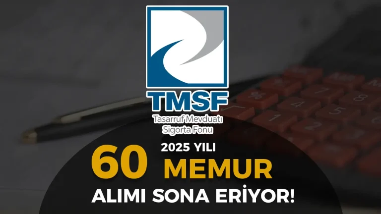 TMSF 60 Memur Alımı Sona Eriyor!( Avukat, Uzman Yardımcısı ve Denetçi )