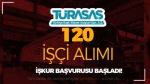 TÜRASAŞ 120 İşçi Personel Alımı Başvurusu Başladı! İŞKUR İş İlan No