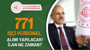 Ulaştırma Bakanlığı 771 İşçi ve Personel Memur Alımı Yapacak!