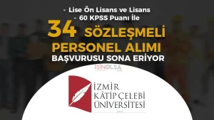 İzmir Katip Çelebi Üniversitesi ( İKCÜ ) 34 Sözleşmeli Personel Alımı İlanı