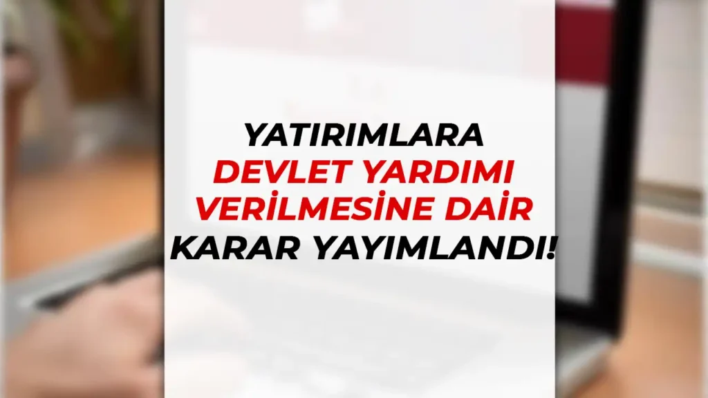 yatirimlara devlet destegi