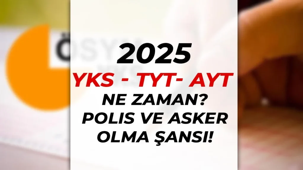 yks 2025 ne zaman 1