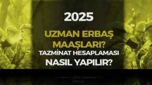 Uzman Erbaş Maaşı Tazminat Hesaplaması: 2025 Yılında Ne Kadar İkramiye Alınır?