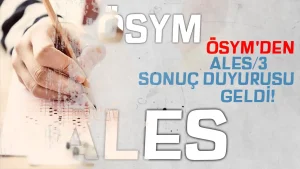 ÖSYM Son Dakika: ALES/3 Sınav Sonuçları Duyuruldu