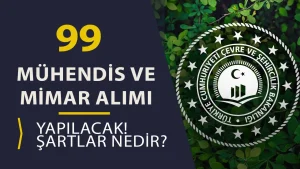 ÇŞB 99 Mühendis ve Mimar Alımı Şartları Ne Olacak?