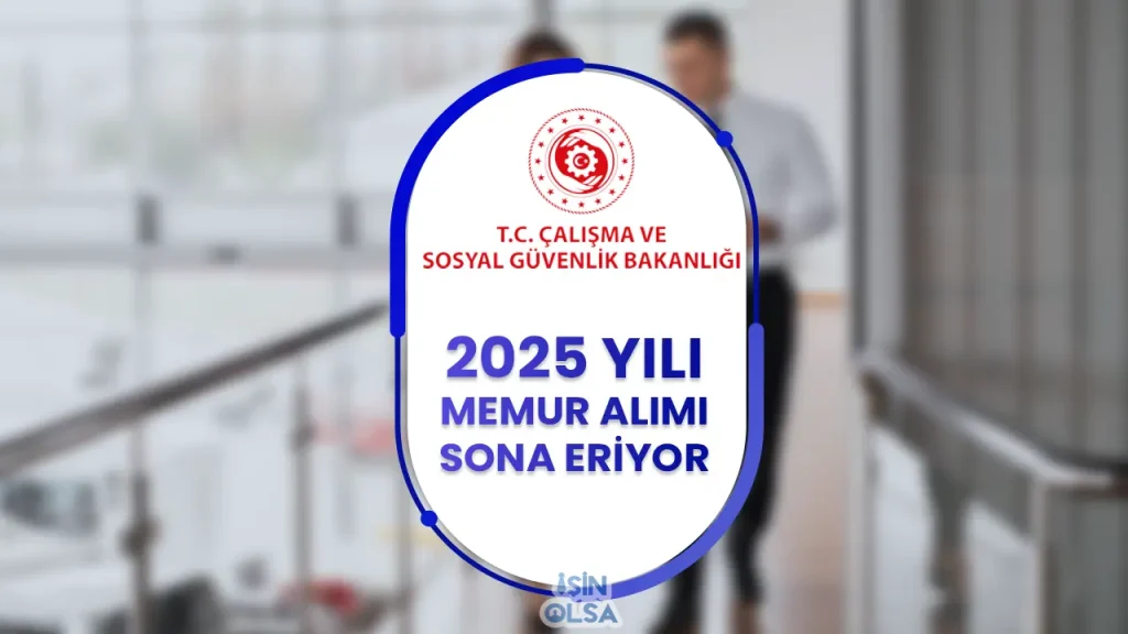 Çalışma Bakanlığı 2025 Yılı Memur Alımı