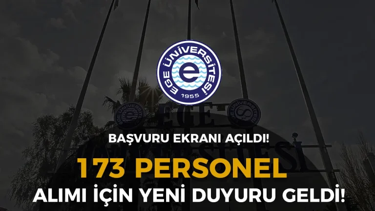 Ege Üniversitesi 173 Sözleşmeli Personel Alımı Başvuru İçin Yeni Duyuru Geldi!