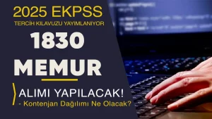 2025 EKPSS Kamuya 1830 Memur Alımı Tercih Kılavuzu Yayımlanıyor! Kontenjanlar?