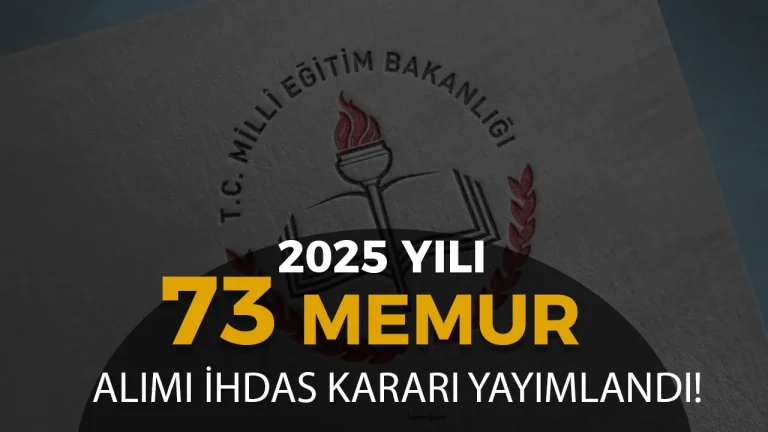 MEB 73 Memur Alımı İhdas Kararı Yayımlandı!