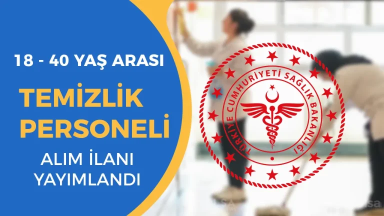 Sağlık Bakanlığı İl Sağlık Müdürlüğü Yeni Temizlik Personeli Alımı İlanı! 18 - 40 Yaş