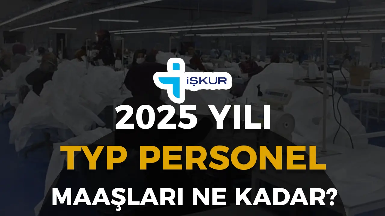 TYP PEROSNEL MAAŞLARI