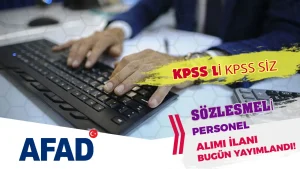 AFAD Yeni İlan! KPSS li KPSS siz Sözleşmeli Personel Alımı Yapacak!