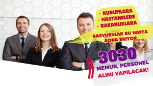 Bakanlıklar, Hastaneler, Kurumlara 3030 Memur Personel Alımı Başvurusu Bu Hafta Bitiyor!