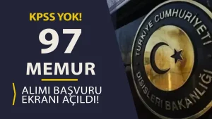 KPSS YOK: Dışişleri Bakanlığı 97 Meslek Memuru Alımı 2025 Başvurusu Başladı!