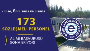 Ege Üniversitesi 173 Sözleşmeli Personel Alımı Başvurusu Sona Eriyor!