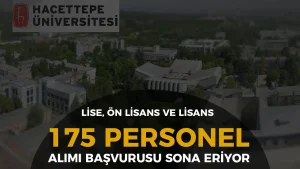 Hacettepe Üniversitesi 175 Personel Alımı – En Az Lise