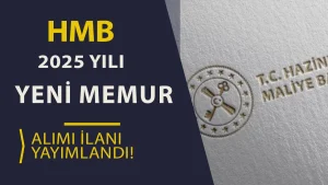 HMB 2025 Yılı Yeni Memur Alımı İlanı! ( Hazine ve Maliye Müfettiş Yardımcısı )